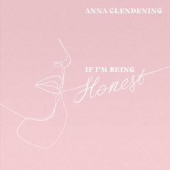 Anna Clendening - If Im Being Honest